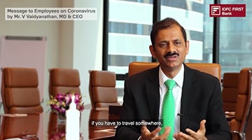 16 Mar, 2020: Message from MD & CEO, V Vaidyanathan to employees, IDFC FIRST Bank on COVID