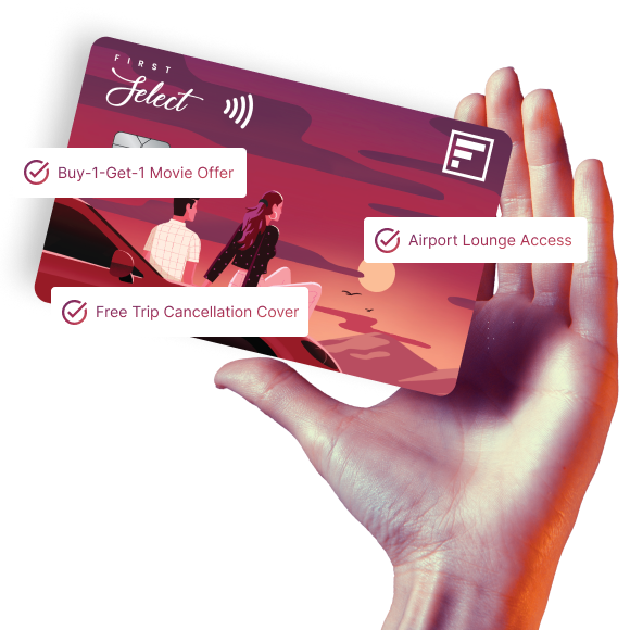 Premium Benefits of FIRST Select Credit Card