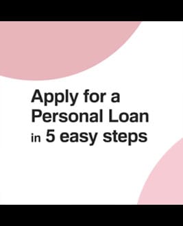 Apply for a personal loan in 5 easy steps