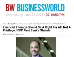 Financial Literacy Should Be A Right For All, Not A Privilege: IDFC First Bank’s Shende - BusinessWorld